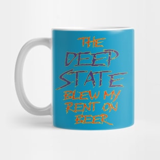 The Deep State Blew My Rent on Beer Mug